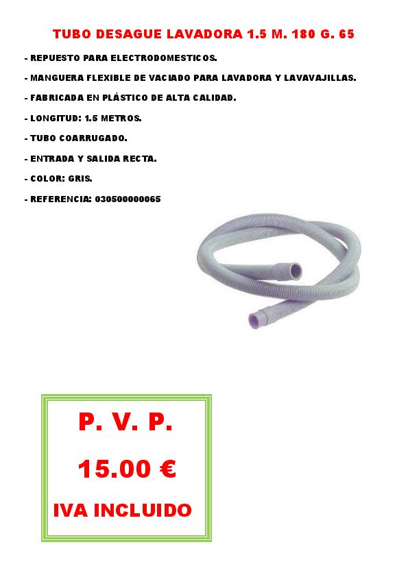 TUBO DESAGUE LAVADORA 1.5 M. 180 G. 65